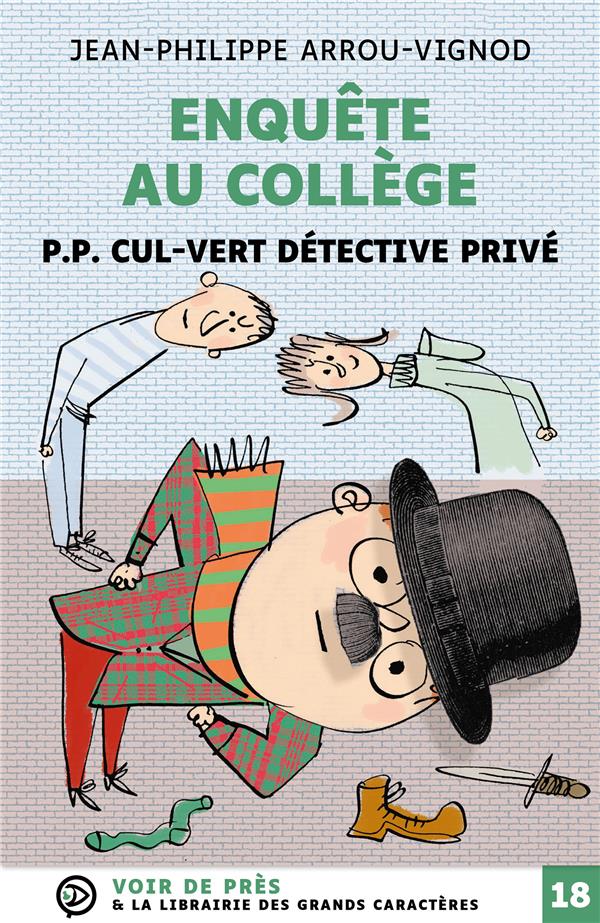 ENQUETE AU COLLEGE P.P. CUL-VERT DETECTIVE PRIVE - GRANDS CARACTERES, EDITION ACCESSIBLE POUR LES