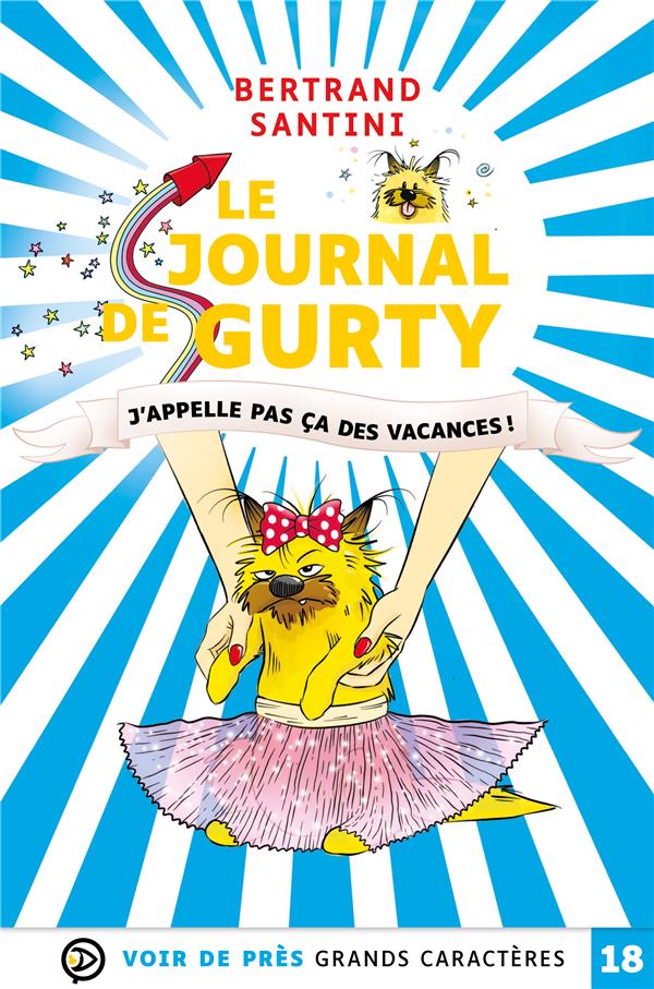 LE JOURNAL DE GURTY  J'APPELLE PAS CA DES VACANCES - GRANDS CARACTERES, EDITION ACCESSIBLE POUR LES