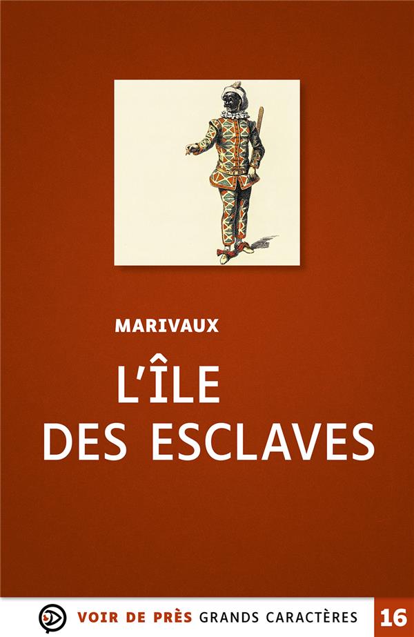 L'ILE DES ESCLAVES - GRANDS CARACTERES, EDITION ACCESSIBLE POUR LES MALVOYANTS
