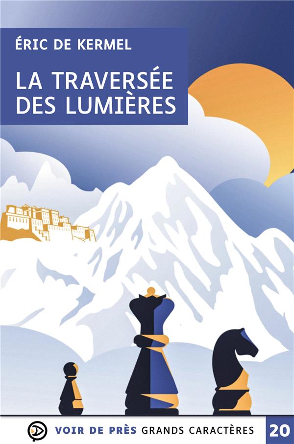 LA TRAVERSEE DES LUMIERES - GRANDS CARACTERES, EDITION ACCESSIBLE POUR LES MALVOYANTS