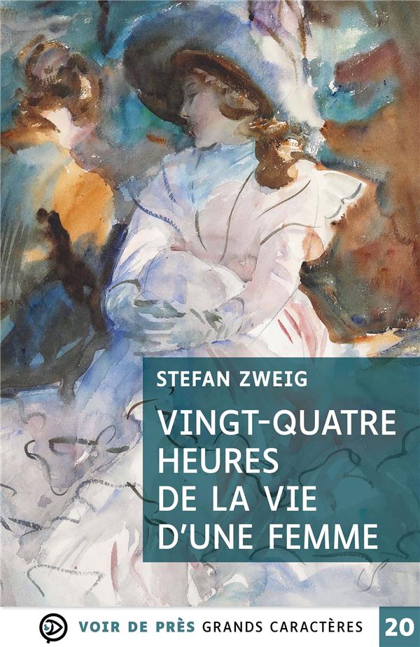VINGT-QUATRE HEURES DE LA VIE D'UNE FEMME - GRANDS CARACTERES, EDITION ACCESSIBLE POUR LES MALVOYANT