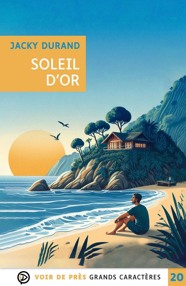 SOLEIL D'OR - GRANDS CARACTERES, EDITION ACCESSIBLE POUR LES MALVOYANTS
