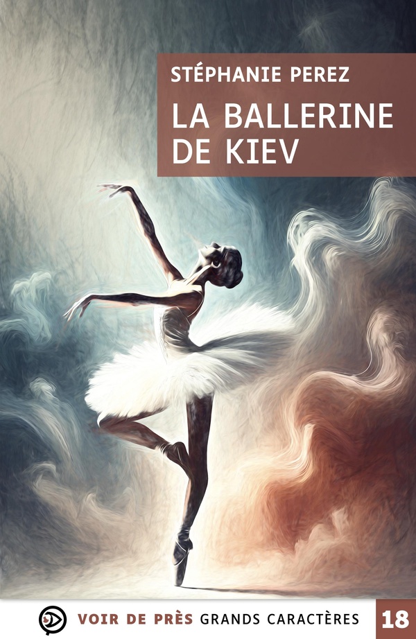 LA BALLERINE DE KIEV - GRANDS CARACTERES, EDITION ACCESSIBLE POUR LES MALVOYANTS