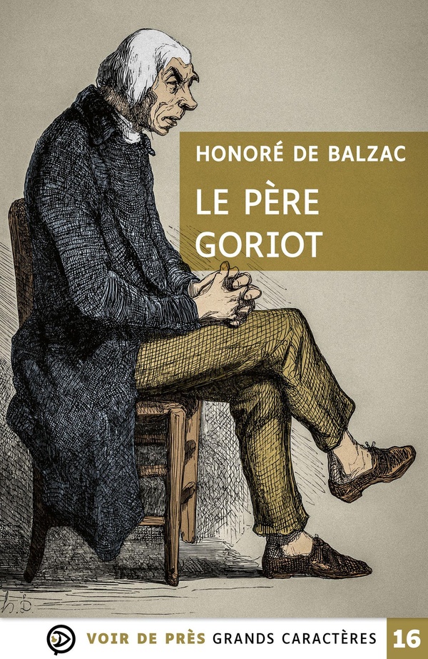 LE PERE GORIOT - GRANDS CARACTERES, EDITION ACCESSIBLE POUR LES MALVOYANTS