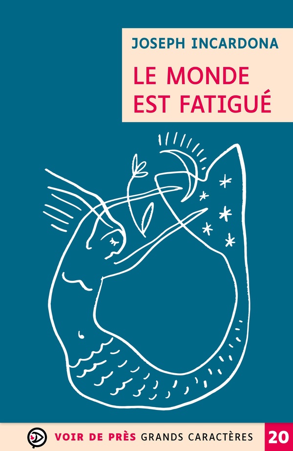 LE MONDE EST FATIGUE - GRANDS CARACTERES, EDITION ACCESSIBLE POUR LES MALVOYANTS
