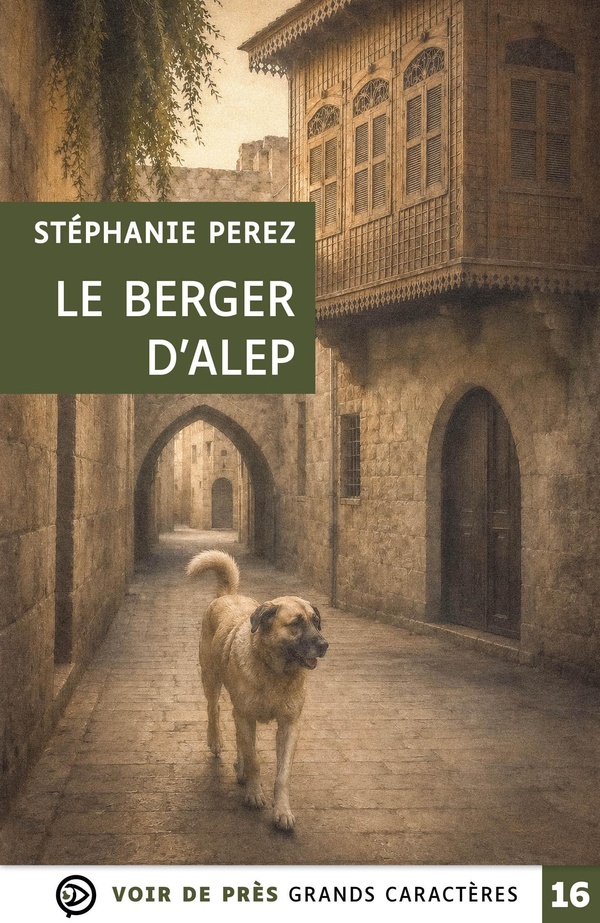 LE BERGER D'ALEP - GRANDS CARACTERES, EDITION ACCESSIBLE POUR LES MALVOYANTS