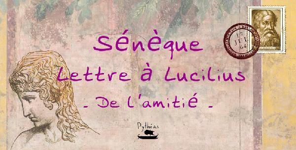 LETTRE A LUCILIUS - DE L'AMITIE