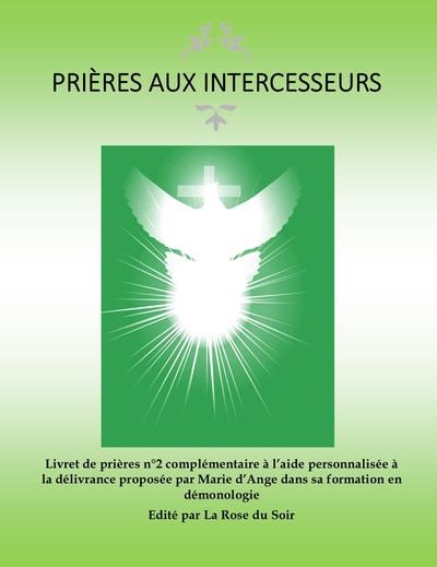 FORMATION EN DEMONOLOGIE - T08 - PRIERES AUX INTERCESSEURS - LIVRET DE PRIERES