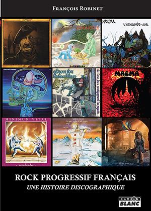 ROCK PROGRESSIF FRANCAIS - UNE HISTOIRE DISCOGRAPHIQUE