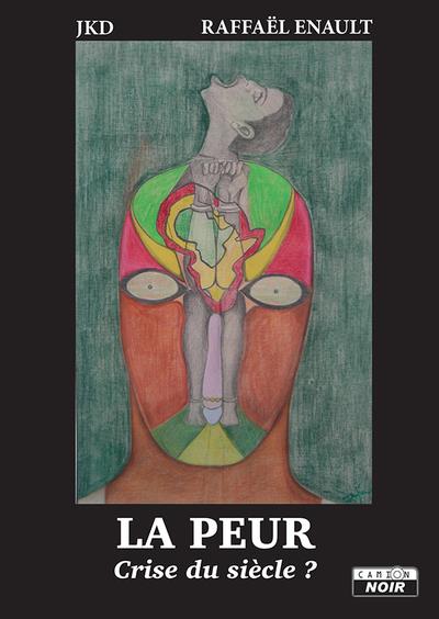 LA PEUR - CRISE DU SIECLE ?