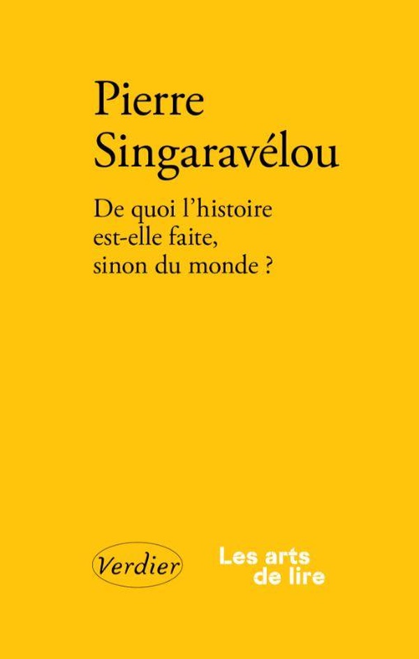 DE QUOI L'HISTOIRE EST-ELLE FAITE, SINON DU MONDE ?