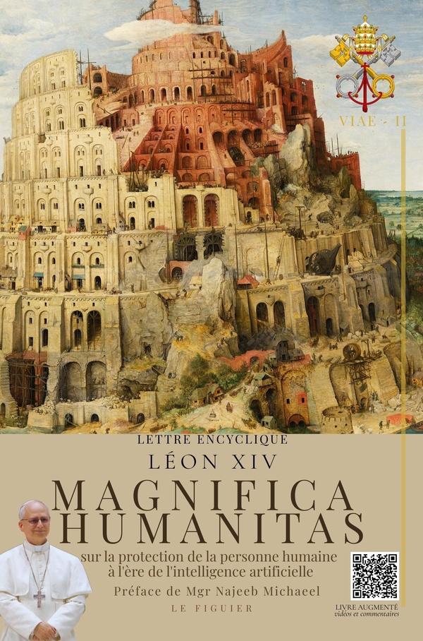 MAGNIFICA HUMANITAS - LETTRE ENCYCLIQUE SUR LA PROTECTION DE LA PERSONNE HUMAINE A L'ERE DE L'INTELL