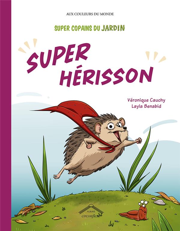 SUPER COPAINS DU JARDIN : SUPER HERISSON