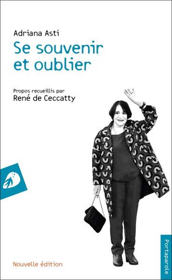SE SOUVENIR ET OUBLIER - PROPOS RECUEILLIS PAR RENE DE CECCATTY