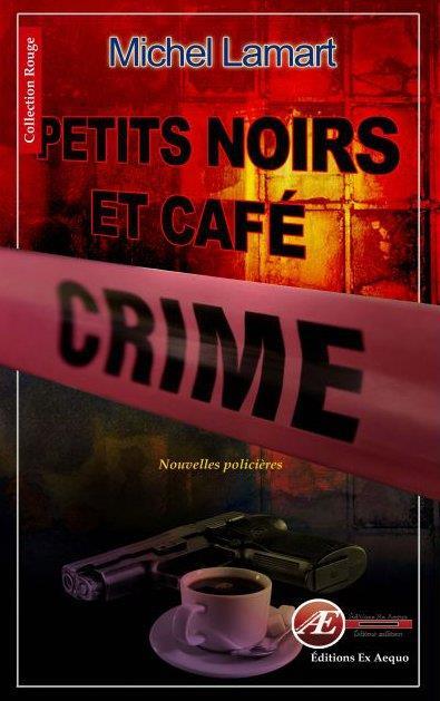 PETITS NOIRS ET CAFE CRIME - NOUVELLES NOIRES