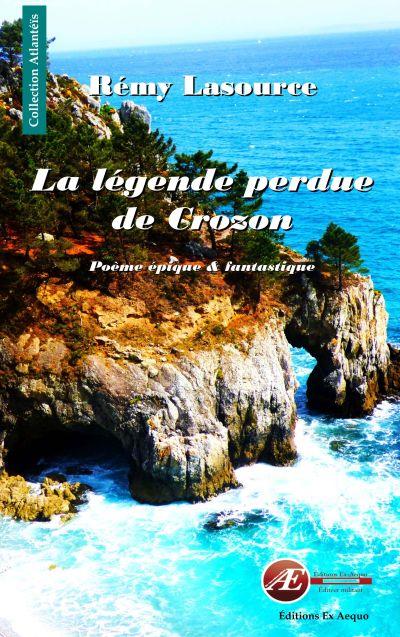 LA LEGENDE PERDUE DE CROZON - POEME EPIQUE ET FANTASTIQUE