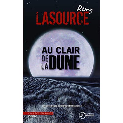 LES CHRONIQUES POLICIERES DE BISCAROSSE - T03 - AU CLAIR DE LA DUNE - THRILLER