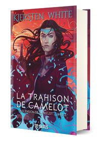 LA TRAHISON DE CAMELOT (RELIE) - L'ASCENSION DE CAMELOT - TOME 02