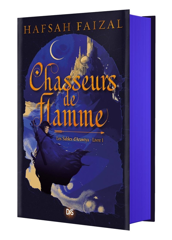 CHASSEURS DE FLAMME (RELIE COLLECTOR) - TOME 01 LES SABLES D'ARAWIYA