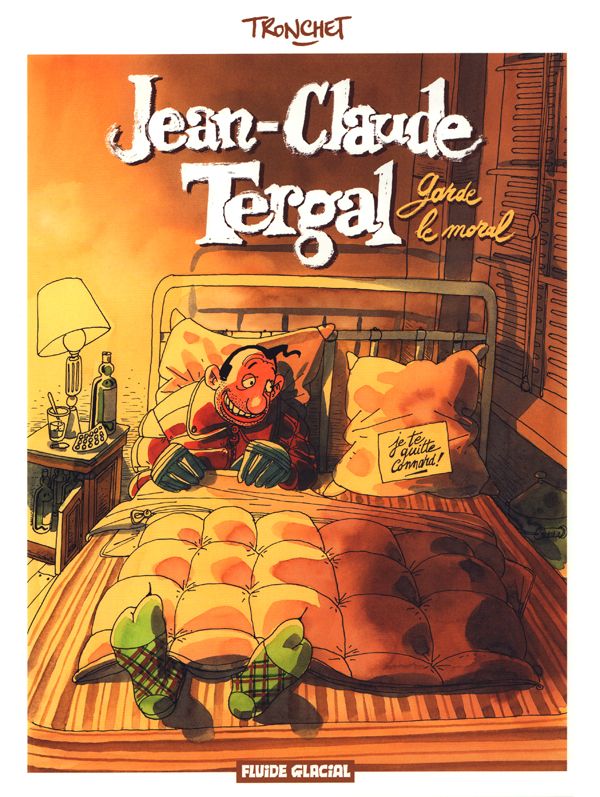 JEAN CLAUDE TERGAL - TOME 01 - GARDE LE MORAL