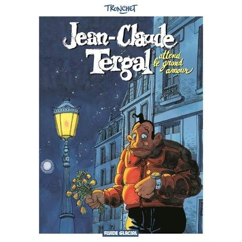 JEAN CLAUDE TERGAL - TOME 02 - ATTEND LE GRAND AMOUR