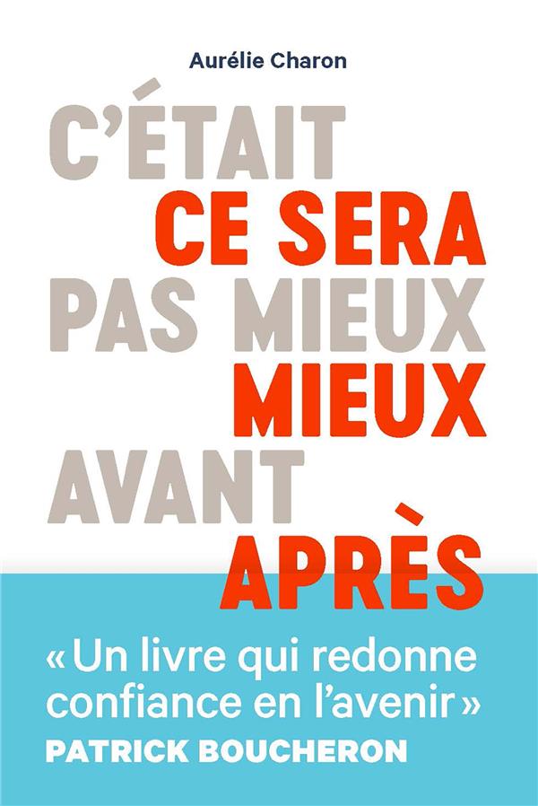 C'ETAIT PAS MIEUX AVANT, CE SERA MIEUX APRES