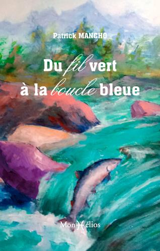 DU FIL VERT A LA BOUCLE BLEUE