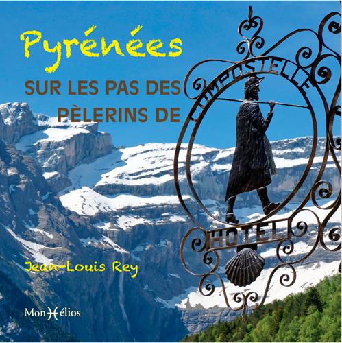 PYRENEES, SUR LES PAS DES PELERINS DE COMPOSTELLE