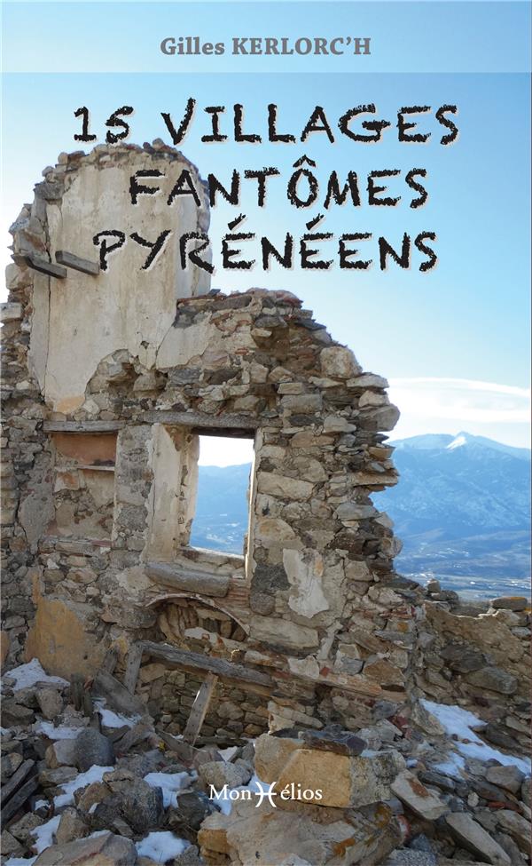 15 VILLAGES FANTOMES PYRENEENS