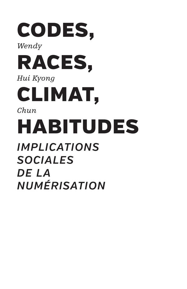 CODES, RACES, CLIMAT, HABITUDES - IMPLICATIONS SOCIALES DE LA NUMERISATION