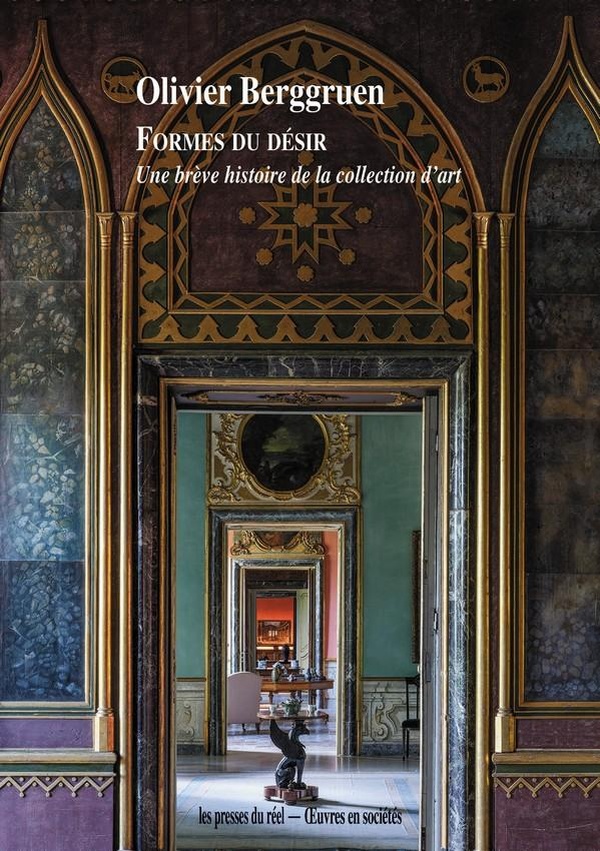 FORMES DU DESIR - UNE BREVE HISTOIRE DE LA COLLECTION D'ART