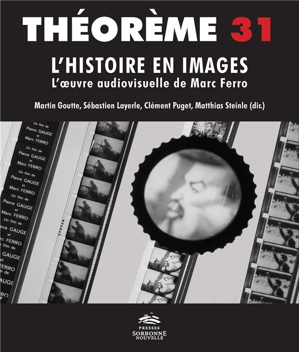 THEOREME, NO 31. L'HISTOIRE EN IMAGES. L'OEUVRE AUDIOVISUELLE DE MARC