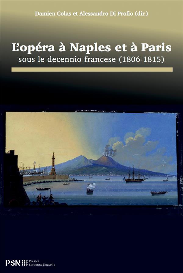 OPERA A NAPLES ET A PARIS SOUS LE DECENNIO FRANCESE (1806-1815)