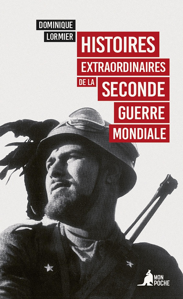 HISTOIRES EXTRAORDINAIRES DE LA SECONDE GUERRE MONDIALE