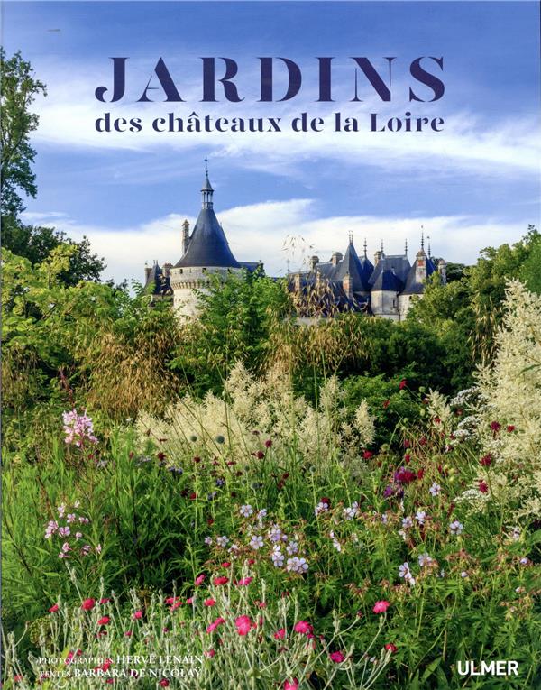 LES JARDINS DES CHATEAUX DE LA LOIRE