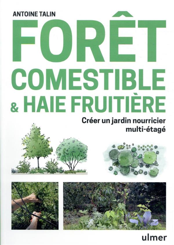 FORET COMESTIBLE & HAIE FRUITIERE - MANUEL DE JARDINAGE AGROFORESTIER