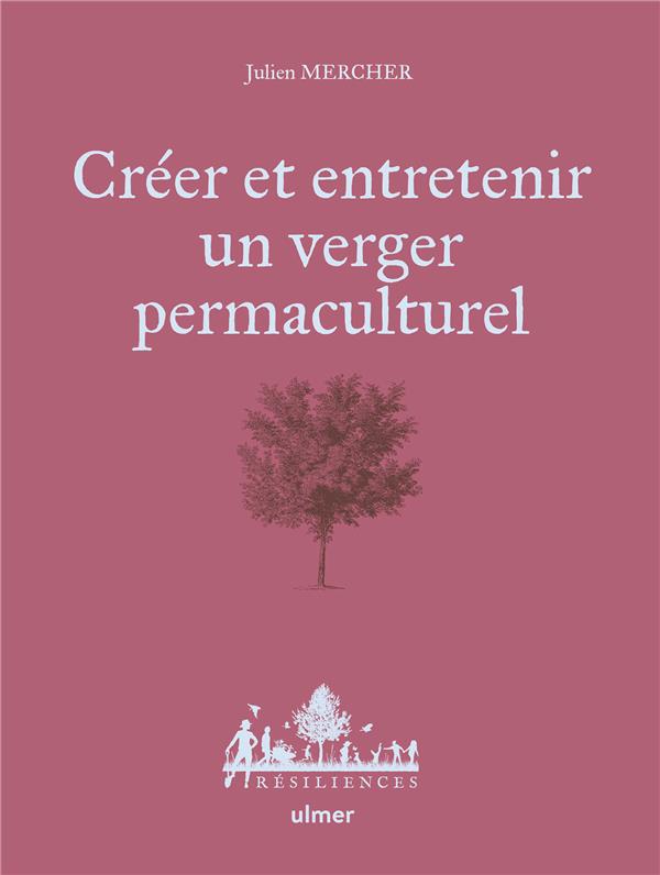 CREER ET ENTRETENIR UN VERGER PERMACULTUREL