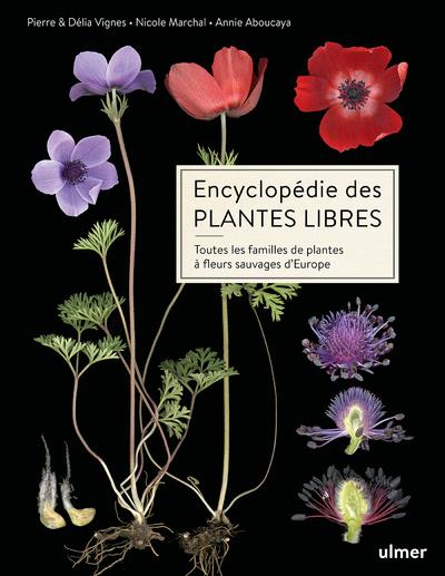 couverture du livre ENCYCLOPEDIE DES PLANTES LIBRES - TOUTES LES FAMILLES DE PLANTES A FLEURS SAUVAGES D'EUROPE