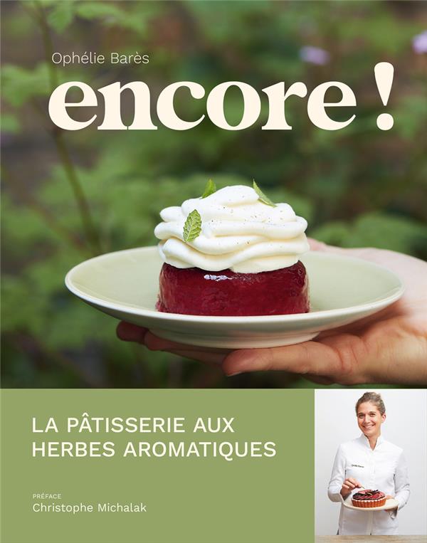 ENCORE ! - LA PATISSERIE AUX HERBES AROMATIQUES D'OPHELIE BARES