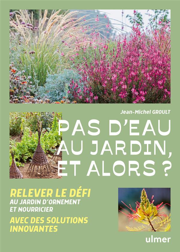 PAS D'EAU AU JARDIN, ET ALORS ?