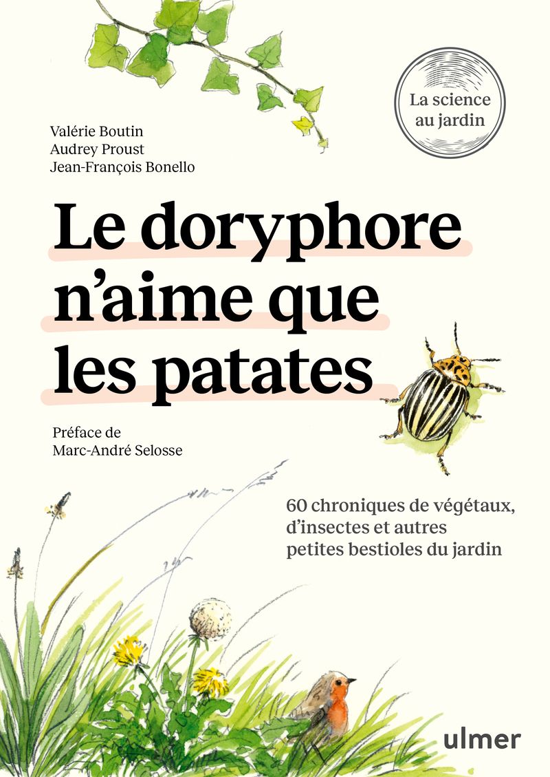 LE DORYPHORE N'AIME QUE LES PATATES - 60 CHRONIQUES DE VEGETAUX, D'INSECTES ET AUTRES PETITES BESTIO