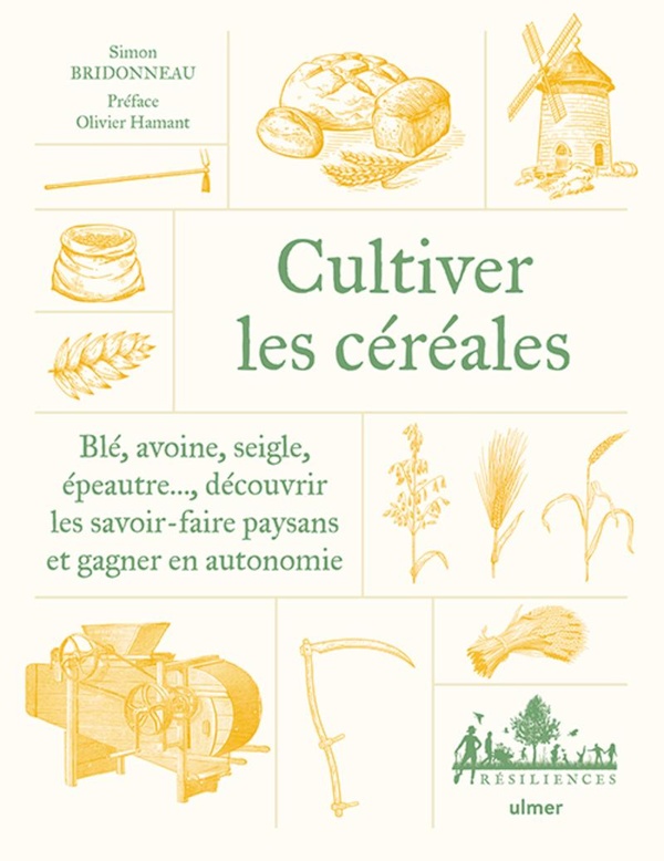 CULTIVER LES CEREALES - BLE, AVOINE, SEIGLE, EPEAUTRE... DECOUVRIR LES SAVOIR-FAIRE PAYSANS ET GAGNE