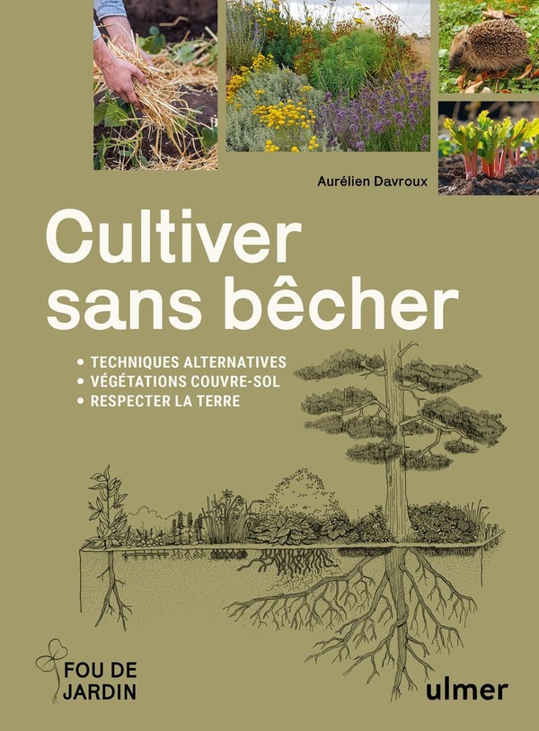 CULTIVER SANS BECHER - TECHNIQUES ALTERNATIVES - VEGETATION COUVRE-SOL - RESPECTER LA TERRE