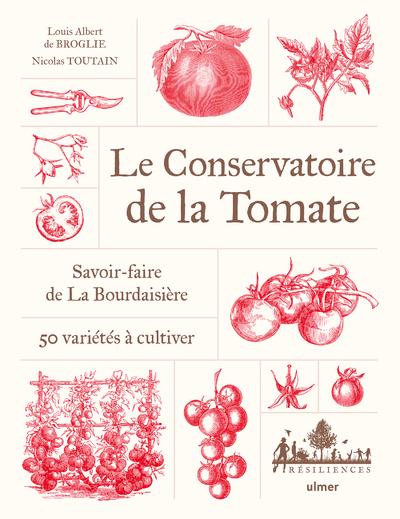 LE CONSERVATOIRE DE LA TOMATE - SAVOIR-FAIRE DE LA BOURDAISIERE 50 VARIETES A CULTIVER