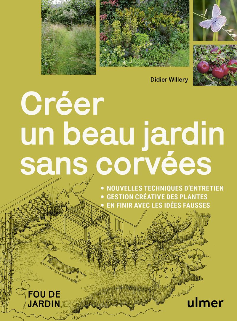 CREER UN BEAU JARDIN SANS CORVEES - NOUVELLES TECHNIQUES D'ENTRETIEN - GESTION CREATIVE DES PLANTES