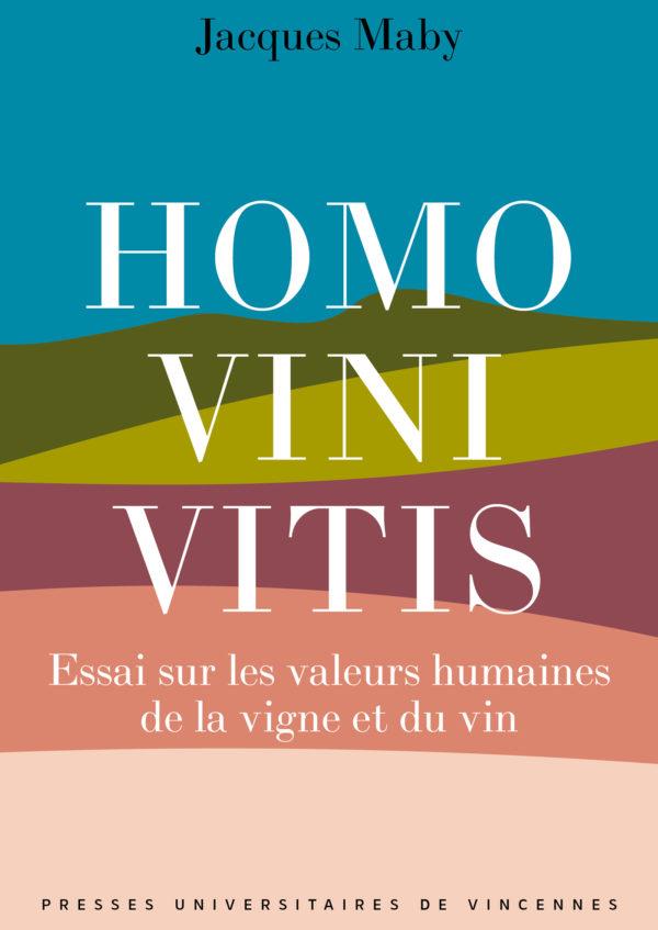 HOMO VINI VITIS - ESSAI SUR LES VALEURS HUMAINES DE LA VIGNE ET DU VIN