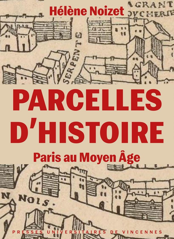 PARCELLES D'HISTOIRE. PARIS AU MOYEN AGE