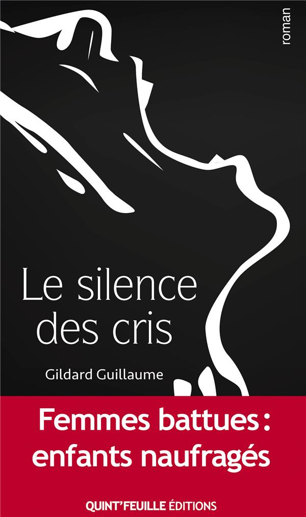 LE SILENCE DES CRIS - ROMAN