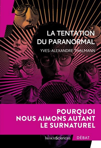 LA TENTATION DU PARANORMAL - POURQUOI NOUS AIMONS AUTANT LE SURNATUREL