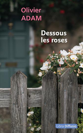 DESSOUS LES ROSES